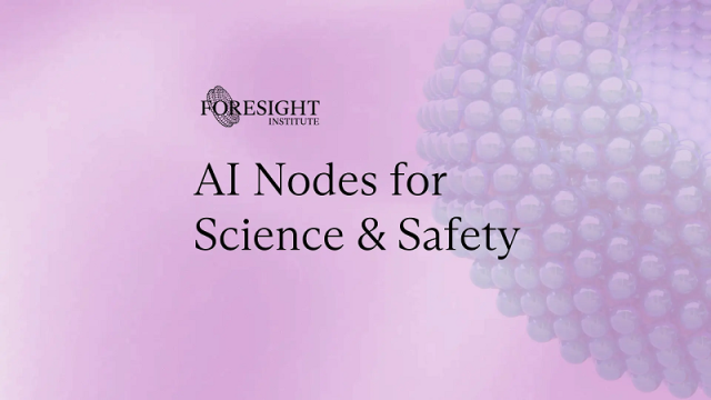 foresight-institute-ai-for-safety-&-science-nodes-2026-(up-to-$3-million)